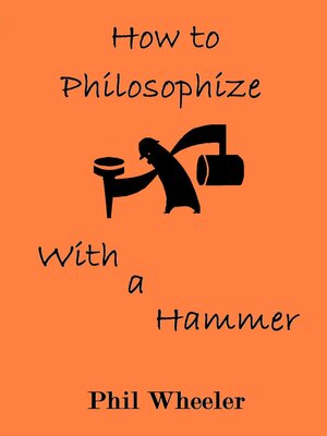cover image of How to Philosophize With a Hammer